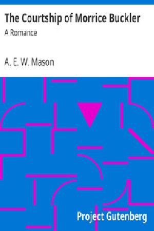 [Gutenberg 38665] • The Courtship of Morrice Buckler: A Romance